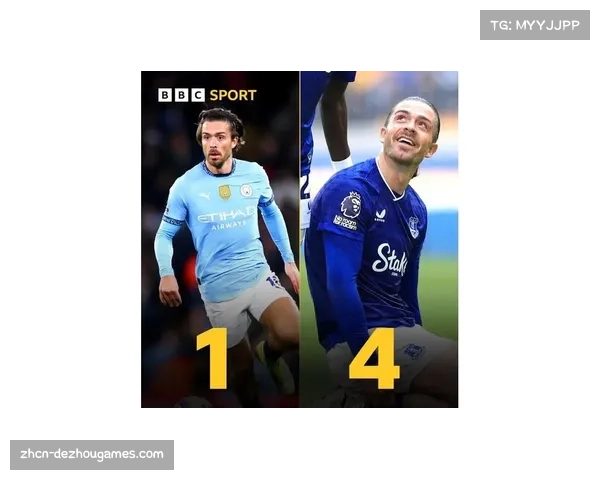 格拉利什化身埃弗顿进攻核心已贡献四次助攻成为球队最可靠的创造者